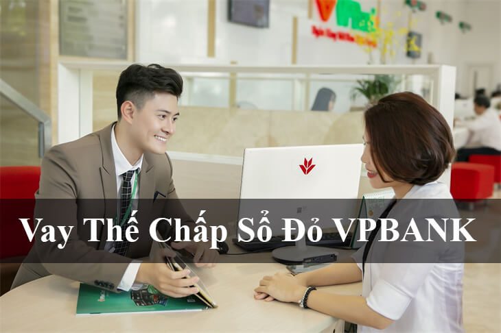 Tổng quan về lãi suất vay thế chấp sổ đỏ ngân hàng VPBank
